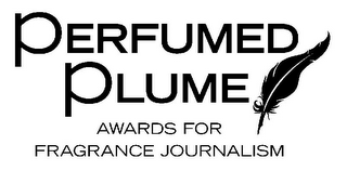 PERFUMED PLUME AWARDS FOR FRAGRANCE JOURNALISM
