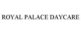 ROYAL PALACE DAYCARE