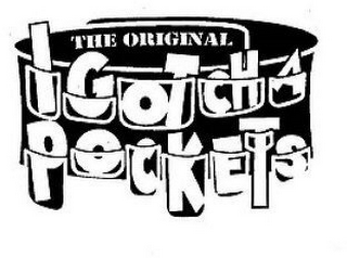 THE ORIGINAL I GOTCHA POCKETS