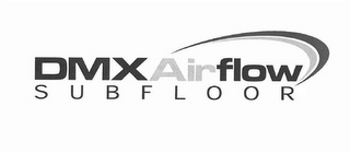 DMX AIRFLOW SUBFLOOR