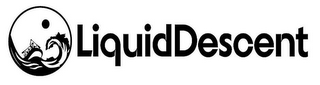 LIQUIDDESCENT