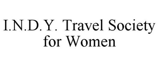 I.N.D.Y. TRAVEL SOCIETY FOR WOMEN