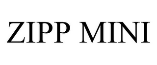 ZIPP MINI