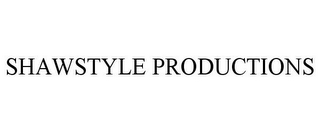 SHAWSTYLE PRODUCTIONS