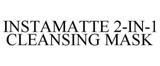 INSTAMATTE 2-IN-1 CLEANSING MASK