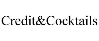 CREDIT&COCKTAILS