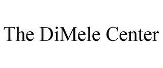 THE DIMELE CENTER