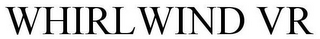 WHIRLWIND VR