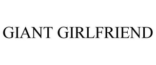 GIANT GIRLFRIEND