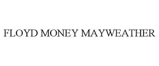 FLOYD MONEY MAYWEATHER