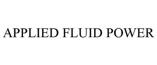 APPLIED FLUID POWER