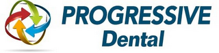 PROGRESSIVE DENTAL