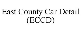 EAST COUNTY CAR DETAIL (ECCD)