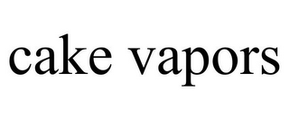 CAKE VAPORS