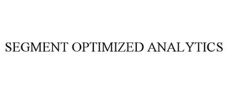 SEGMENT OPTIMIZED ANALYTICS