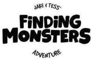 JAKE & TESS' FINDING MONSTERS ADVENTURE