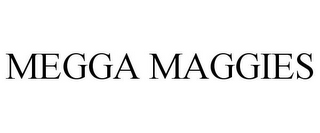 MEGGA MAGGIES