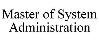 MASTER OF SYSTEM ADMINISTRATION