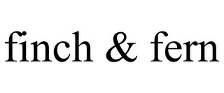 FINCH & FERN