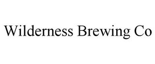 WILDERNESS BREWING CO