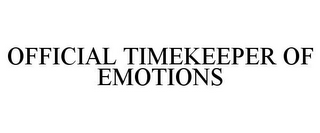 OFFICIAL TIMEKEEPER OF EMOTIONS