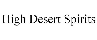 HIGH DESERT SPIRITS