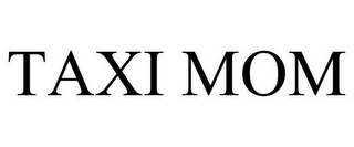 TAXI MOM