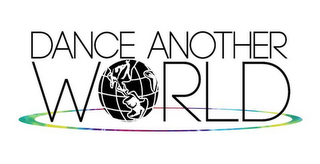 DANCE ANOTHER WORLD