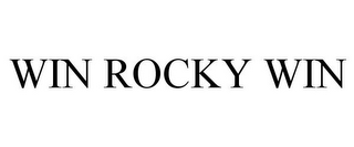 WIN ROCKY WIN