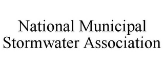 NATIONAL MUNICIPAL STORMWATER ASSOCIATION