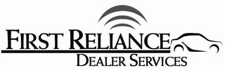 FIRST RELIANCE DEALER SERVICES