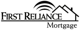 FIRST RELIANCE MORTGAGE