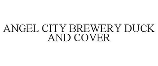 ANGEL CITY BREWERY DUCK AND COVER