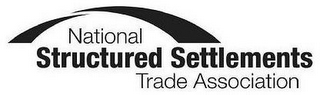 NATIONAL STRUCTURED SETTLEMENTS TRADE ASSOCIATION