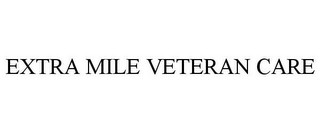 EXTRA MILE VETERAN CARE