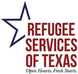 REFUGEE SERVICES OF TEXAS OPEN HEARTS. FRESH STARTS.