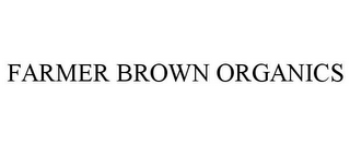 FARMER BROWN ORGANICS