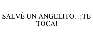 SALVÈ UN ANGELITO...¡TE TOCA!