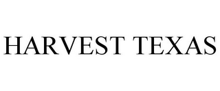 HARVEST TEXAS