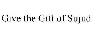 GIVE THE GIFT OF SUJUD