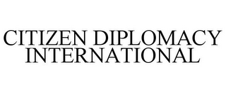 CITIZEN DIPLOMACY INTERNATIONAL