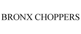 BRONX CHOPPERS