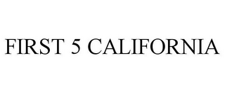 FIRST 5 CALIFORNIA