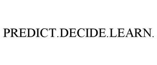 PREDICT.DECIDE.LEARN.