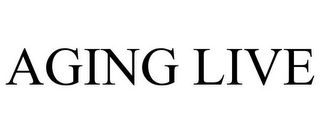 AGING LIVE