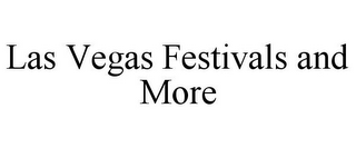 LAS VEGAS FESTIVALS AND MORE