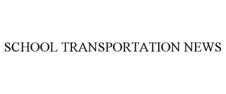 SCHOOL TRANSPORTATION NEWS