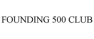 FOUNDING 500 CLUB