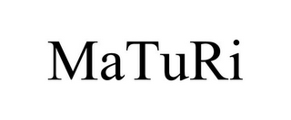 MATURI