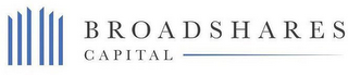 BROADSHARES CAPITAL